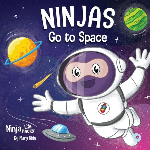 Ninja Life Hacks Ninjas Go to Space: A Rhyming Children's Book About Space Exploration, Book 81, (Paperback)