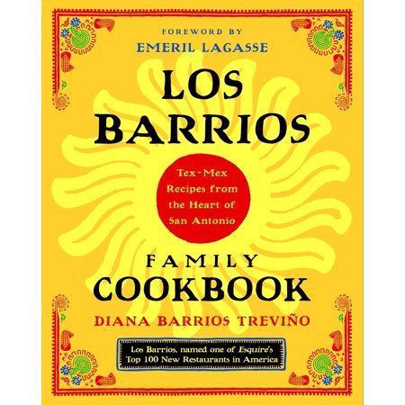 Los Barrios Family Cookbook: Tex-Mex Recipes from the Heart of San Antonio (Paperback)