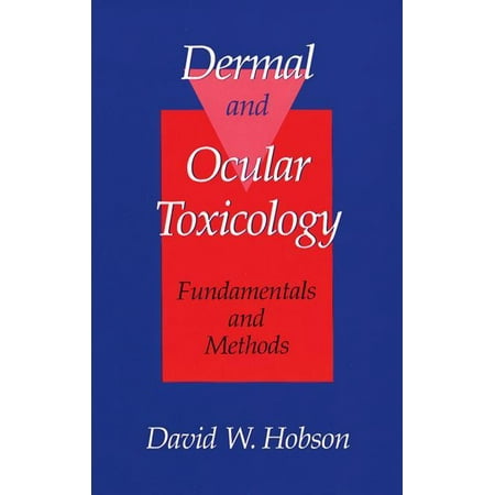 Dermal and Ocular Toxicology: Fundamentals and Methods (Hardcover)