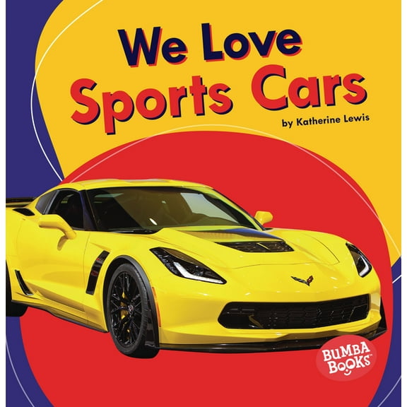 Bumba Books (R) -- We Love Cars and Trucks: We Love Sports Cars (Paperback)