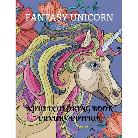Fantasy Unicorn Adult Coloring Book Luxury Edition: Creative Haven Fantasy Unicorn Coloring Book for Adults Fantasy Unic, (Paperback)