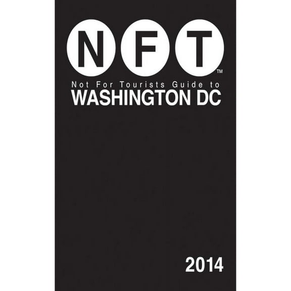 Not For Tourists Guide to Washington DC 2014 (Paperback)