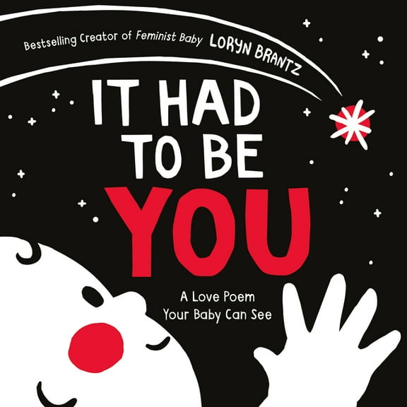 Love Poem Your Baby Can See It Had to Be You: A High Contrast Book for Newborns, (Board Book)