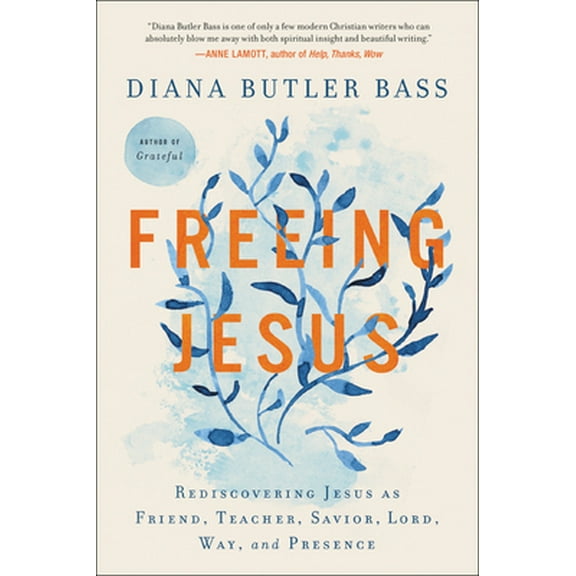 Pre-Owned Freeing Jesus: Rediscovering Jesus as Friend, Teacher, Savior, Lord, Way, and Presence (Paperback) 0062659537 9780062659538