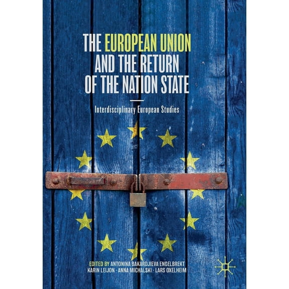 The European Union and the Return of the Nation State: Interdisciplinary European Studies, (Paperback)