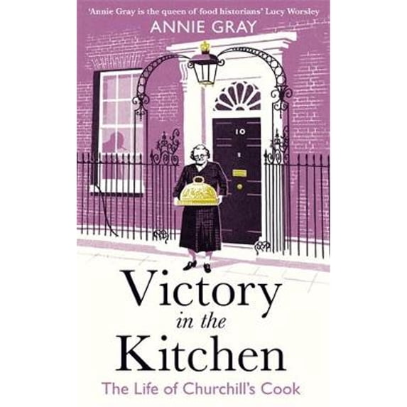 Pre-Owned Victory in the Kitchen: The Life of Churchill's Cook (Hardcover) by Annie Gray