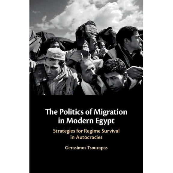 The Politics of Migration in Modern Egypt, (Hardcover)