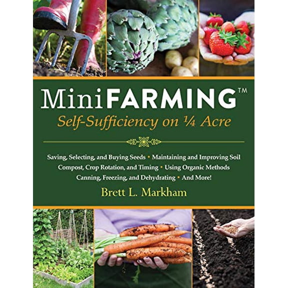 Pre-Owned Mini Farming: Self-Sufficiency on 1/4 Acre, 9781602399846, 1602399840, Paperback, Illustrated edition
