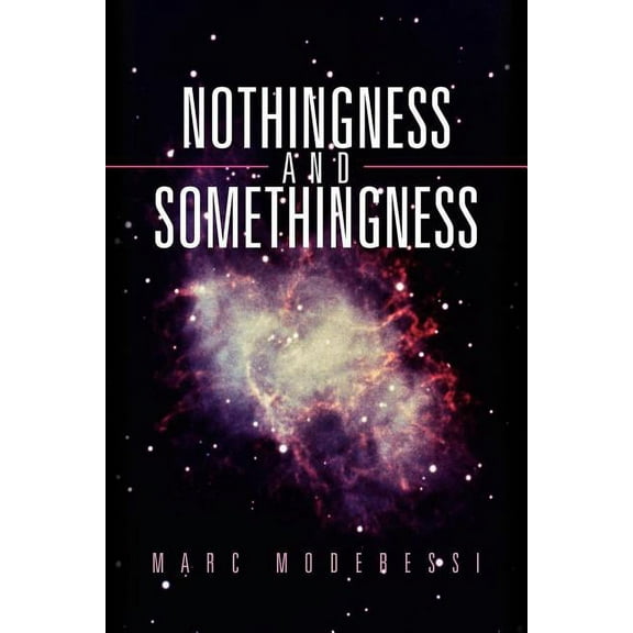 Nothingness and Somethingness (Paperback)