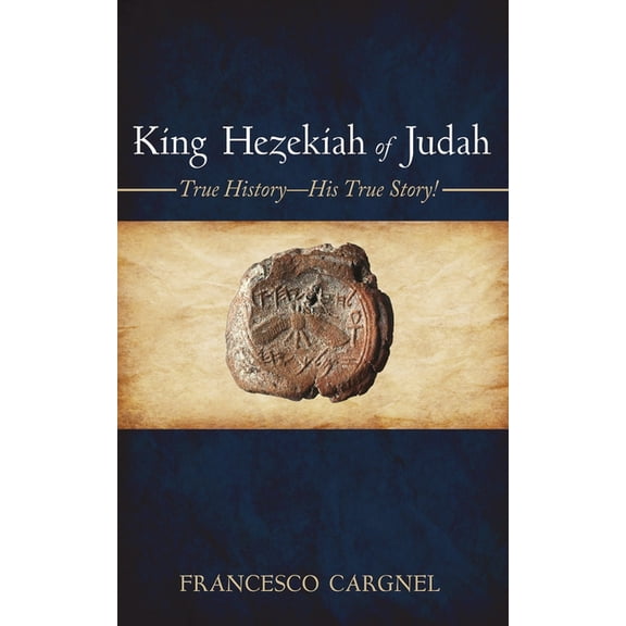 King Hezekiah of Judah, (Hardcover)