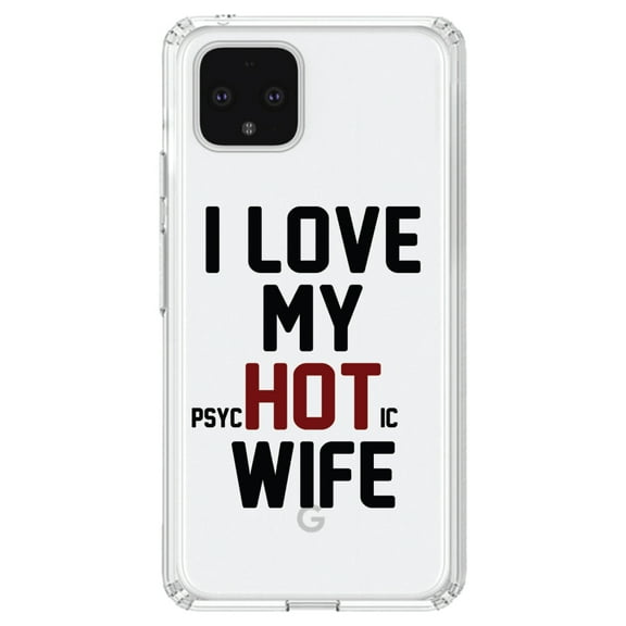 DistinctInk Clear Shockproof Hybrid Case for Google Pixel 4 XL (6.3" Screen) - TPU Bumper Acrylic Back Tempered Glass Screen Protector - Love my PsycHOTic Wife