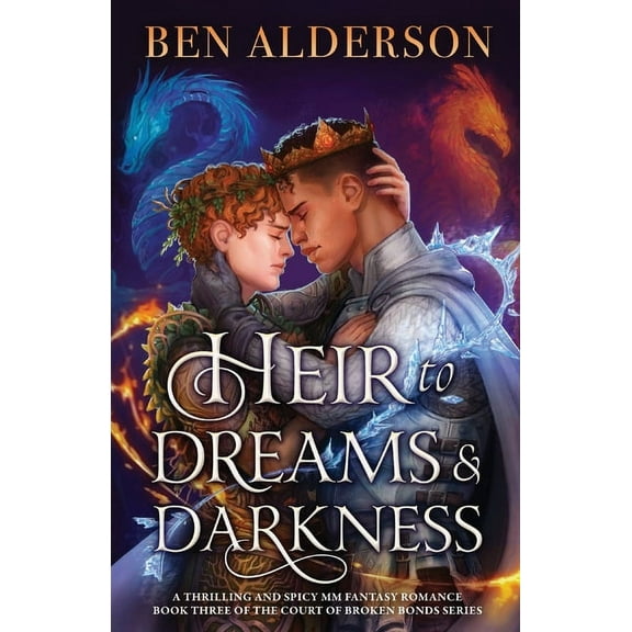 Court of Broken Bonds Heir to Dreams and Darkness: A thrilling and spicy MM fantasy romance, Book 3, (Paperback)