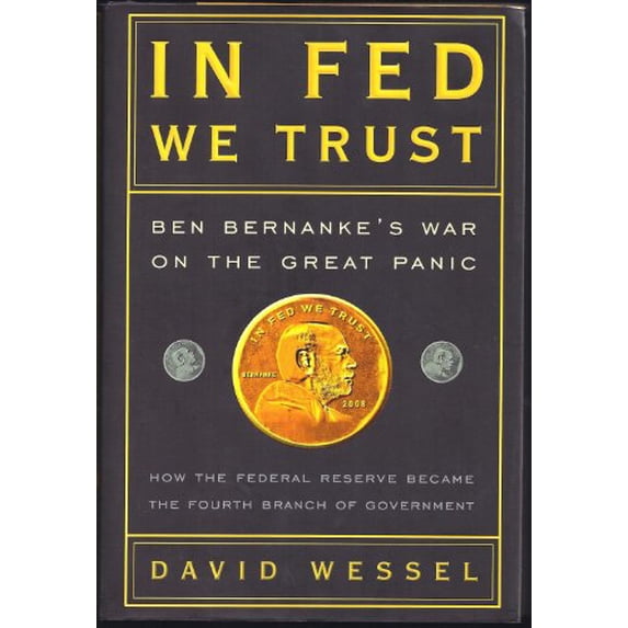 Pre-Owned In Fed We Trust: Ben Bernanke's War on the Great Panic, 9780307459688, 0307459683, Hardcover, First Edition edition
