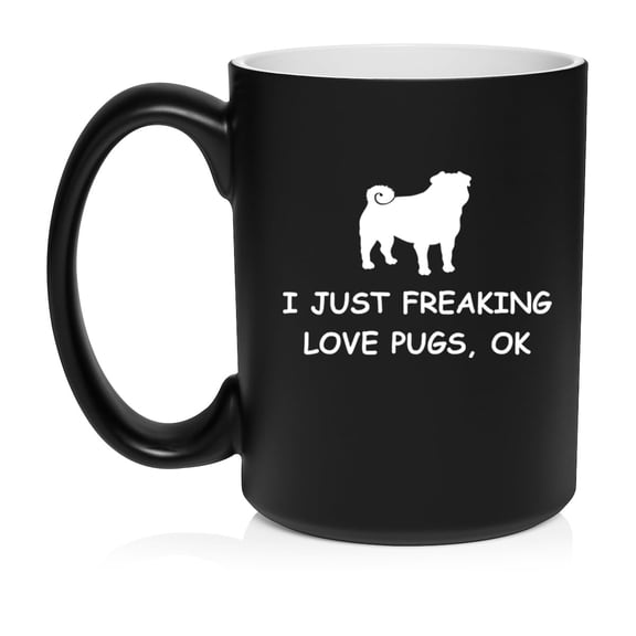 I Just Freaking Love Pugs Funny Ceramic Coffee Mug Tea Cup Gift for Her, Him, Friend, Coworker, Wife, Husband, Dog Lover (15oz Matte Black)