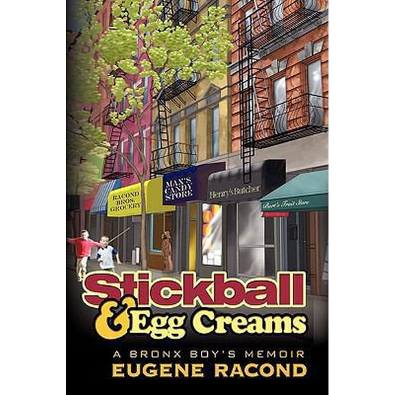 Pre-Owned Stickball and Egg Creams: A Bronx Boy's Memoir (Paperback) 0595475175 9780595475179