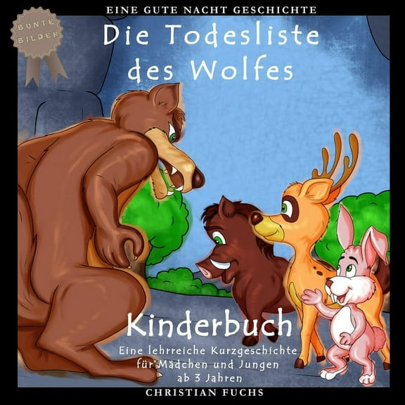 Eine Gute Nacht Geschichte: Die Todesliste des Wolfes: Bunte Bilder Kinderbuch - Eine lehrreiche Kurzgeschichte fÃ¼r MÃ¤dc, (Paperback)