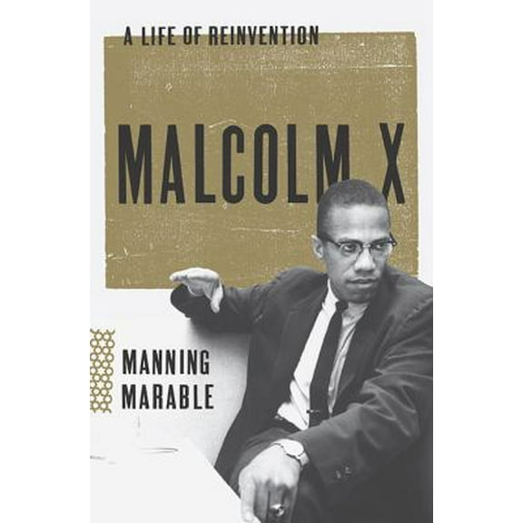 Pre-Owned Malcolm X: A Life of Reinvention (Hardcover) 0670022209 9780670022205