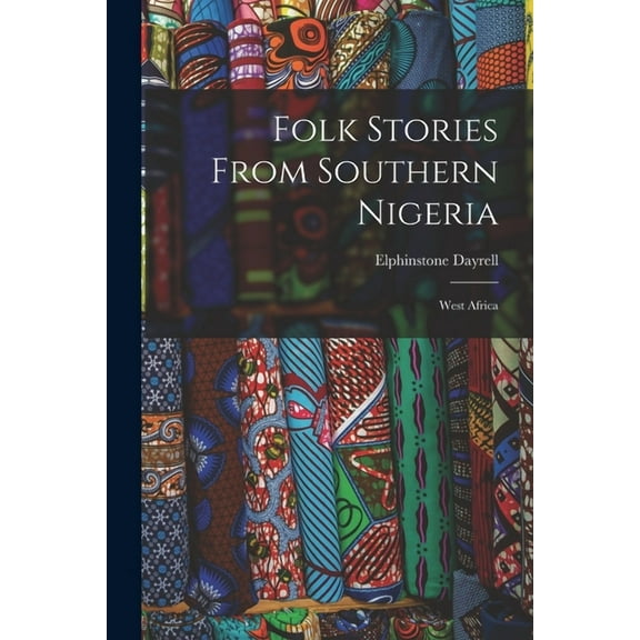 Folk Stories From Southern Nigeria : West Africa (Paperback)