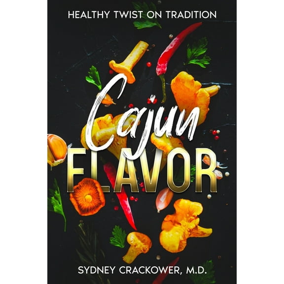 Cajun Flavor: Healthy Twist on Tradition, (Paperback)