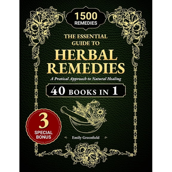 The Essential Guide to Herbal Remedies: A Practical Approach to Natural Healing, (Paperback)
