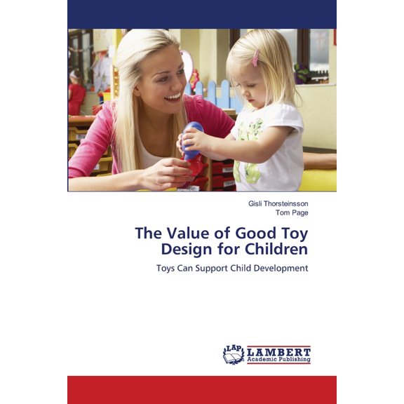 The Value of Good Toy Design for Children, (Paperback)