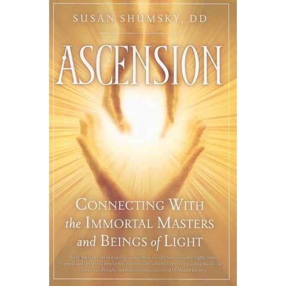 Ascension: Connecting with the Immortal Masters and Beings of Light, (Paperback)