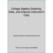 College Algebra Graphing, Data, and Analysis Instructor's Copy, Used [Hardcover]