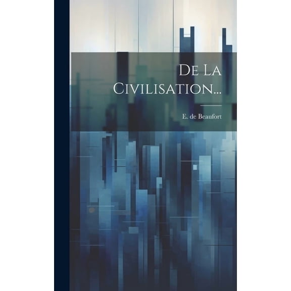 De La Civilisation... (Hardcover)