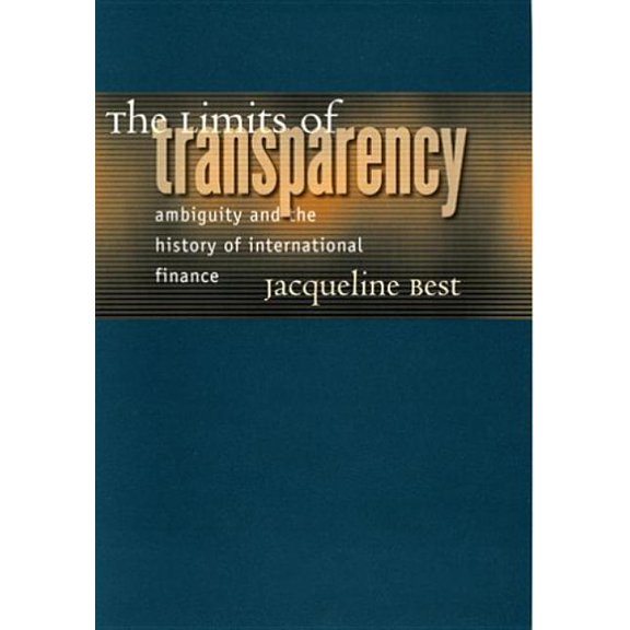 Cornell Studies in Money The Limits of Transparency: Ambiguity and the History of International Finance, (Hardcover)