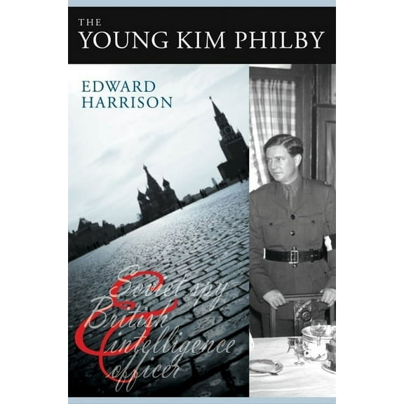 The Young Kim Philby: Soviet Spy and British Intelligence Officer, (Hardcover)
