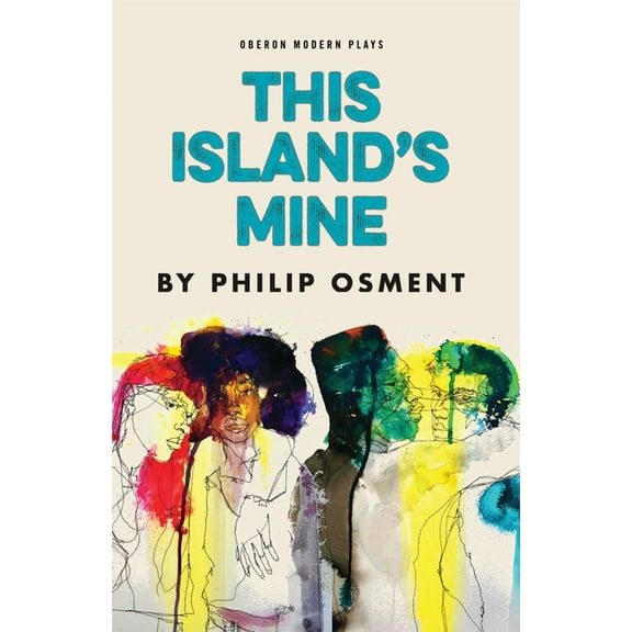 Oberon Modern Plays This Island's Mine, (Paperback)