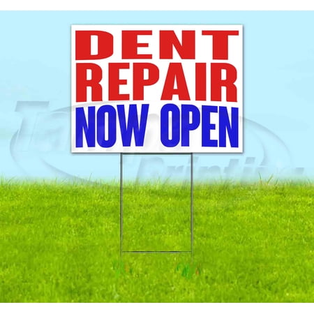 Dent Repair Now Open (18 x 24 ) Yard Sign Includes Metal Step Stake