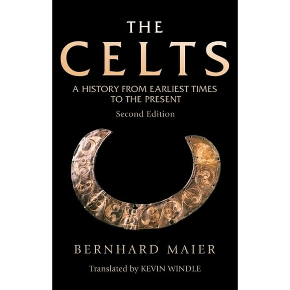 The Celts: A History from Earliest Times to the Present, (Paperback)