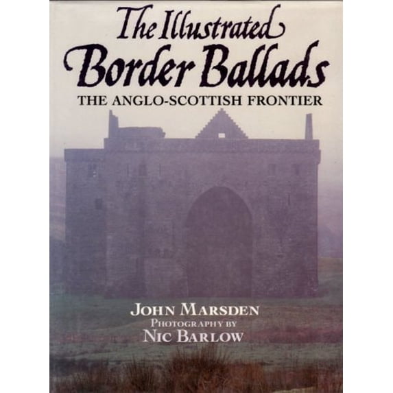 Pre-Owned The Illustrated Border Ballads: The Anglo-Scottish Frontier (Hardcover) 0292738633 9780292738638