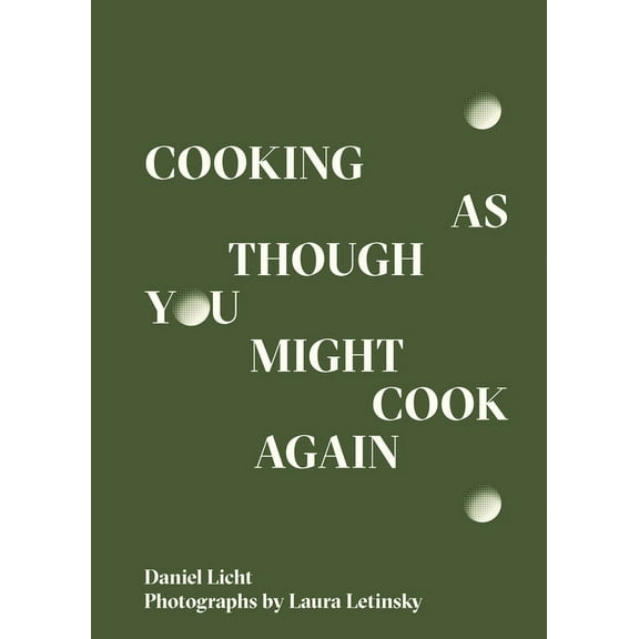 Cooking as Though You Might Cook Again, (Paperback)