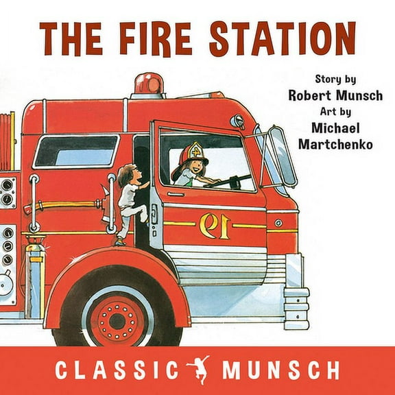 Classic Munsch: The Fire Station (Paperback)