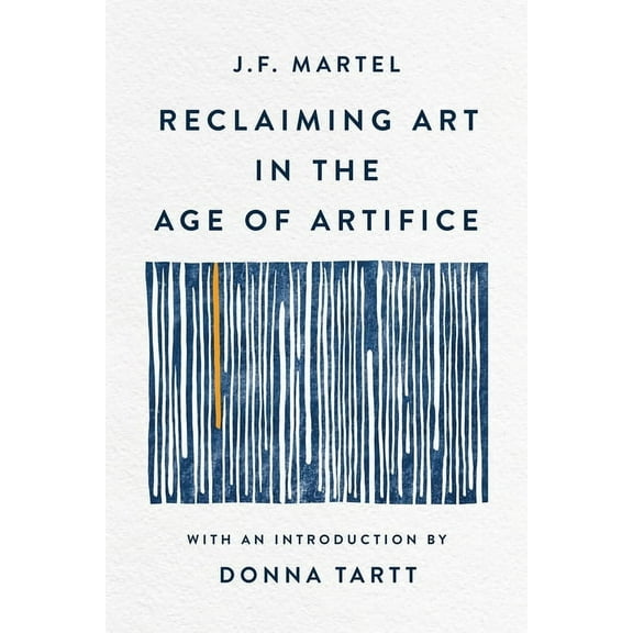 Reclaiming Art in the Age of Artifice, (Paperback)
