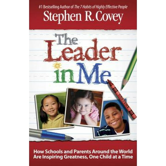Pre-Owned The Leader in Me: How Schools and Parents Around the World Are Inspiring Greatness, One Child at a Time (Paperback) 1439153175 9781439153178