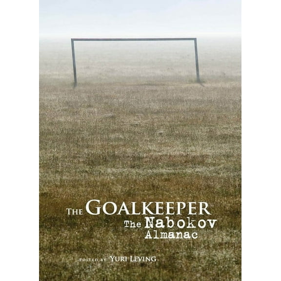 The Goalkeeper. the Nabokov Almanac, (Hardcover)