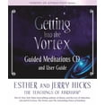 thumbnail image 1 of Pre-Owned Getting Into the Vortex: Guided Meditations CD and User Guide (Hardcover) 1401931693 9781401931698, 1 of 1