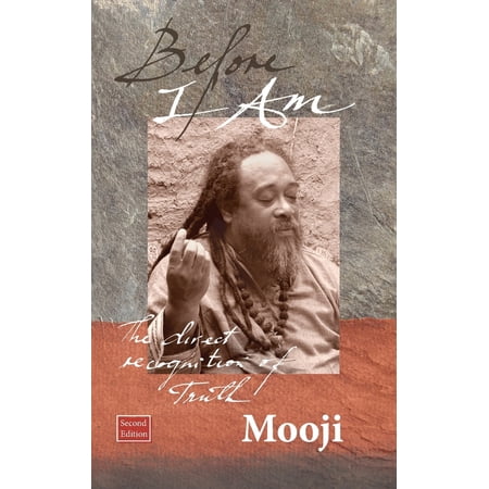 Before I Am Second Edition: The direct recognition of Truth (Paperback)