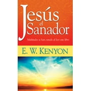 E W KENYON Jess el sanador : Multitudes se han curado al leer este libro (Paperback)