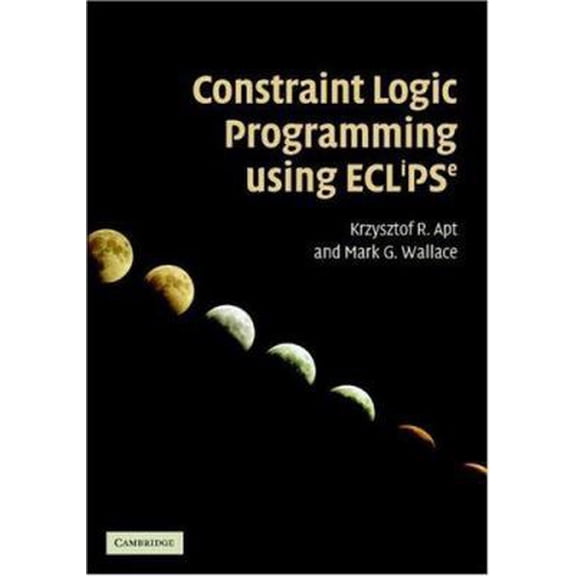 Pre-Owned Constraint Logic Programming using Eclipse (Hardcover) 0521866286 9780521866286