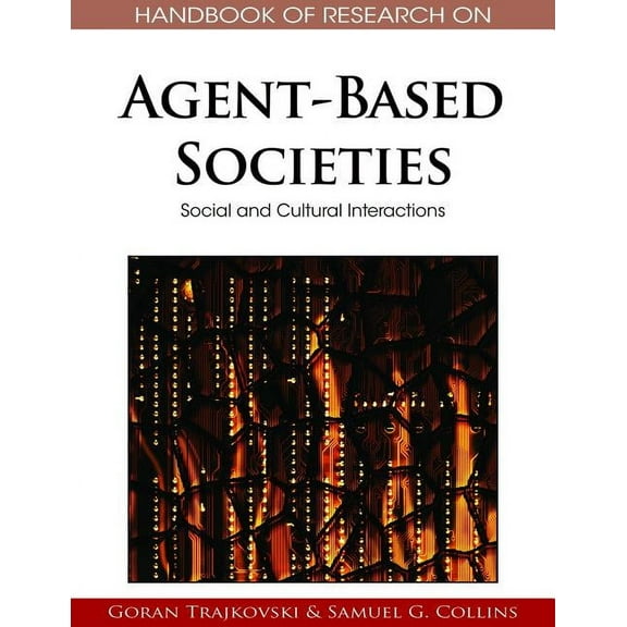 Handbook of Research On... Handbook of Research on Agent-Based Societies: Social and Cultural Interactions, (Hardcover)