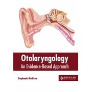 Otolaryngology: An Evidence-Based Approach, (Hardcover)
