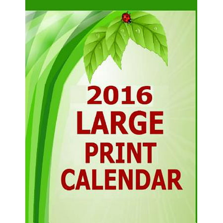 2016 Large Print Calendar : Large Print Calendar for Visually Impaired for Year