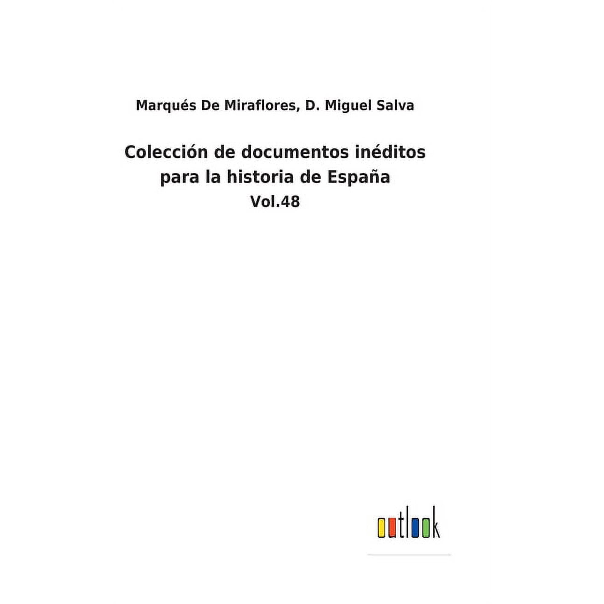 Coleccin de documentos inditos para la historia de Espaa: Vol.48 Spanish Edition Hardcover 3752480807 9783752480801 Marqus Salva D Miguel de Miraflores