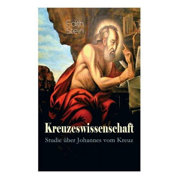 Kreuzeswissenschaft - Studie über Johannes vom Kreuz (Paperback)