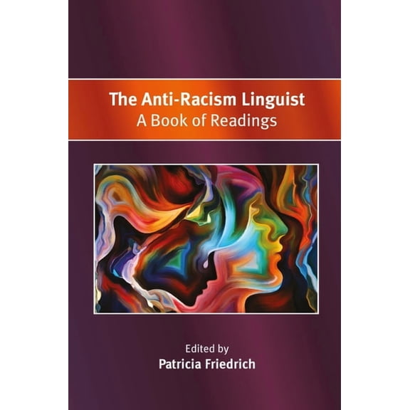 The Anti-Racism Linguist: A Book of Readings, (Paperback)