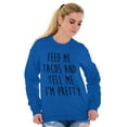 thumbnail image 5 of Feed Me Tacos and Tell Me Im Pretty Women Crewneck Sweatshirt Brisco Brands S, 5 of 6